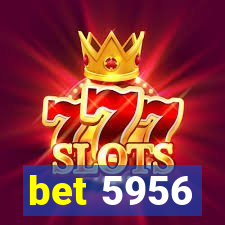 bet 5956